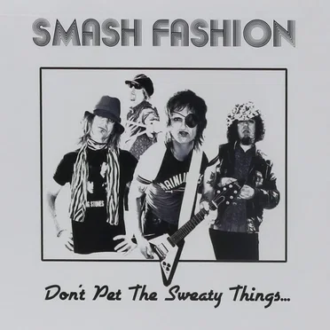 Don’t Pet the Sweaty Things by Smash Fashion - album cover