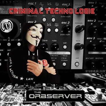Criminal Techno Logie by The Orbserver Experience - album cover