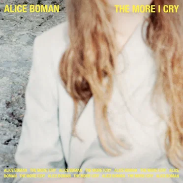 The More I Cry by Alice Boman - album cover