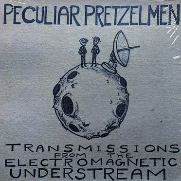 Transmissions From The Electromagnetic Understream by The Peculiar Pretzelmen - album cover