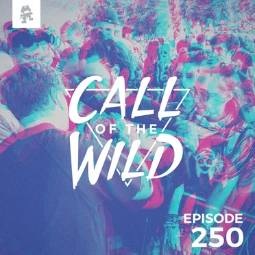 2019-05-29: 250 – Monstercat: Call of the Wild by Monstercat - album cover