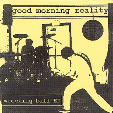 The Wrecking Ball by Good Morning Reality - album cover