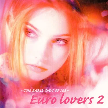 ~The Early Days of SEB~ Euro Lovers 2 by Various Artists - album cover