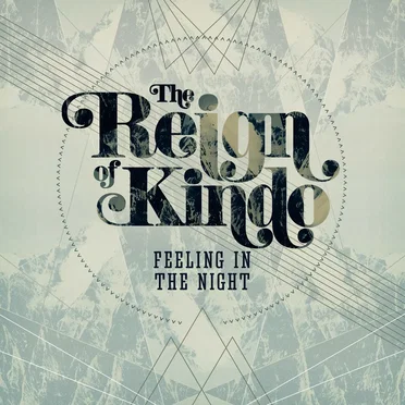 Feeling in the Night by The Reign of Kindo - album cover