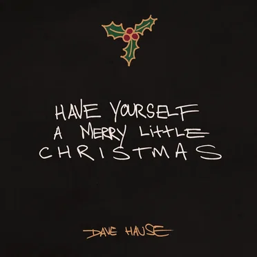 Have Yourself a Merry Little Christmas
