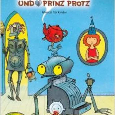 Ritter Rost und Prinz Protz: Musical für Kinder