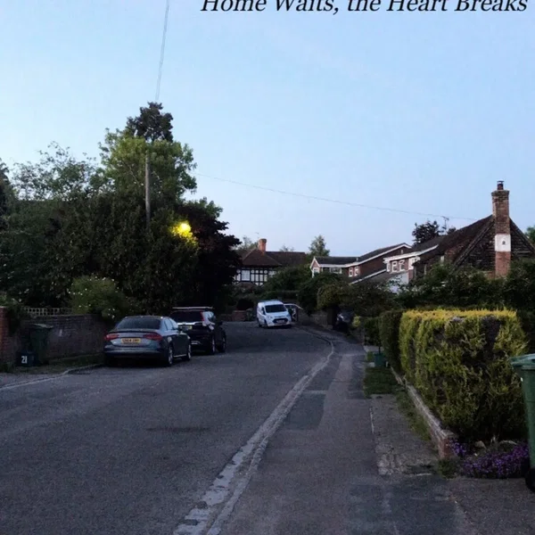 Home Waits, the Heart Breaks