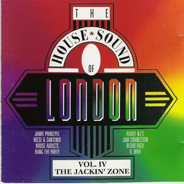 The House Sound of London Vol. IV "The Jackin' Zone" by Various Artists - album cover