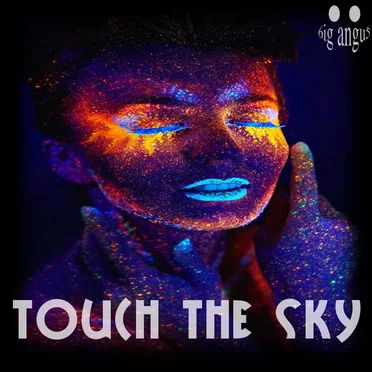 Touch The Sky by 6ig Angu5 - album cover