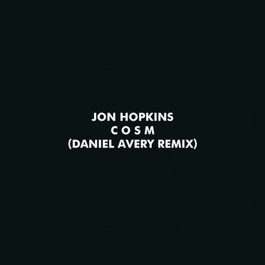 C O S M (Daniel Avery remix)