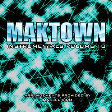 Maktown Instrumentals 10 by Makell Bird - album cover