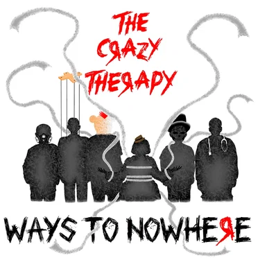 Ways To Nowhere by The Crazy Therapy - album cover