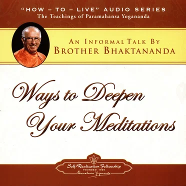 Ways to Deepen Your Meditations by Brother Bhaktananda - album cover