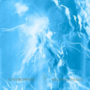 Become Ethereal by Sundrowned - album cover