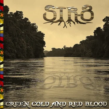 Green Gold and Red Blood by STR-8 - album cover
