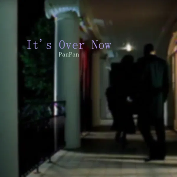 It's Over Now