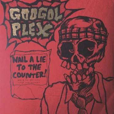 Nail a Lie to the Counter! by Googol Plex - album cover