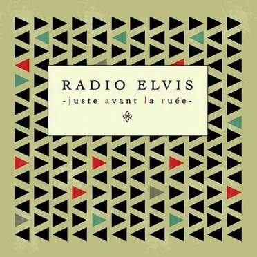 Juste avant la ruée by Radio Elvis - album cover