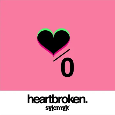 Heartbroken. by .sylCMYK - album cover