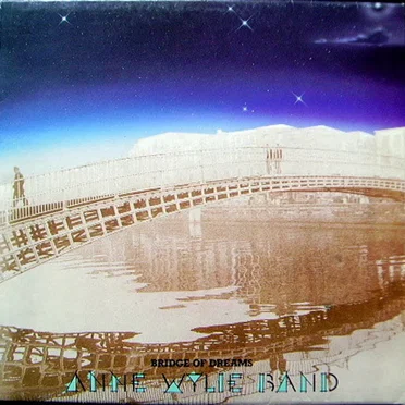 Bridge Of Dreams by Anne Wylie Band - album cover