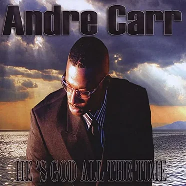 He's God All the Time by Andre Carr - album cover