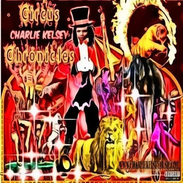 Circus Chronicles by Charlie Kelsey - album cover