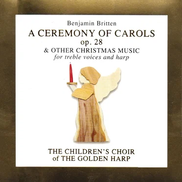 A Ceremony of Carols by The Children's Choir of the Golden Harp - album cover