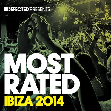 Defected Presents Most Rated: Ibiza 2014 by Various Artists - album cover