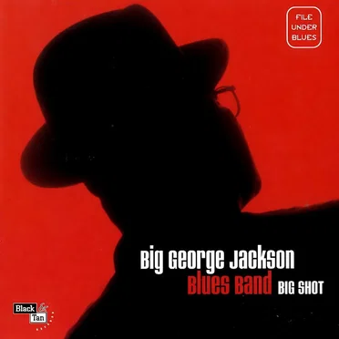 Big Shot by Big George Jackson Blues Band - album cover