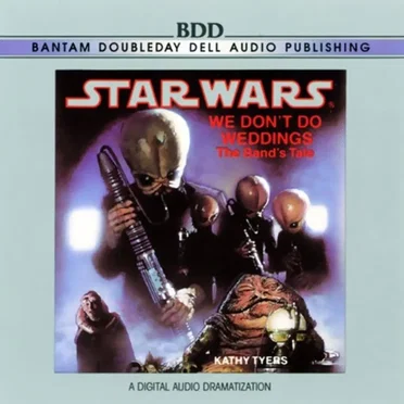Star Wars: We Don’t Do Weddings - The Band’s Tale by Kathy Tyers - album cover