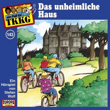 TKKG 143: Das unheimliche Haus by Stefan Wolf - album cover