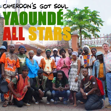 Yaoundé All Stars: Cameroon’s Got Soul by Various Artists - album cover