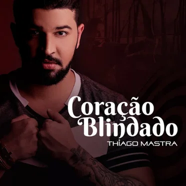 Coração Blindado by Thiago Mastra - album cover