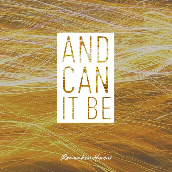 And Can It Be