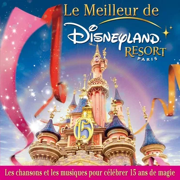 Le Meilleur de Disneyland Resort Paris