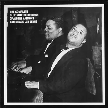 The Complete Blue Note Recordings of Albert Ammons and Meade Lux Lewis