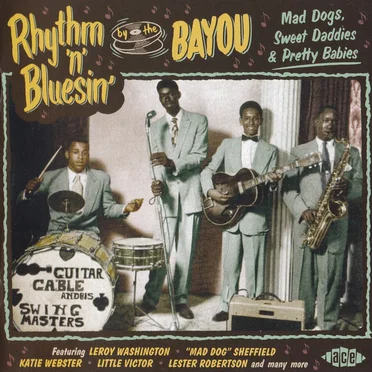 Rhythm ’n’ Bluesin’ by the Bayou: Mad Dogs, Sweet Daddies & Pretty Babies by Various Artists - album cover