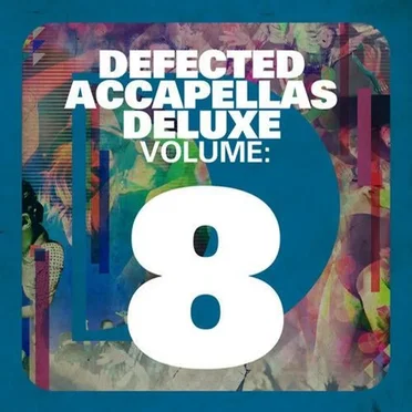 Defected Accapellas Deluxe, Volume 8 by Various Artists - album cover