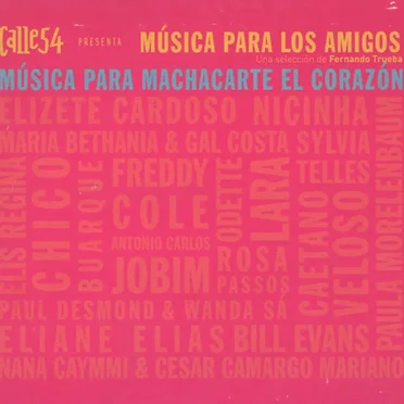 Calle 54: Música para los amigos, Volume 2: Música para machacarte el corazón by Various Artists - album cover