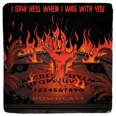 I Saw Hell When I Was With You by downcast - album cover