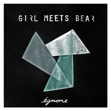 Ignore by Girl Meets Bear - album cover