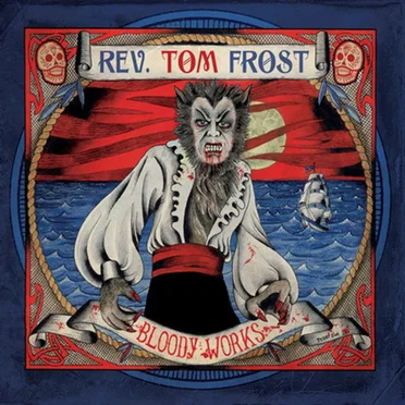 Bloody Works by Rev. Tom Frost - album cover