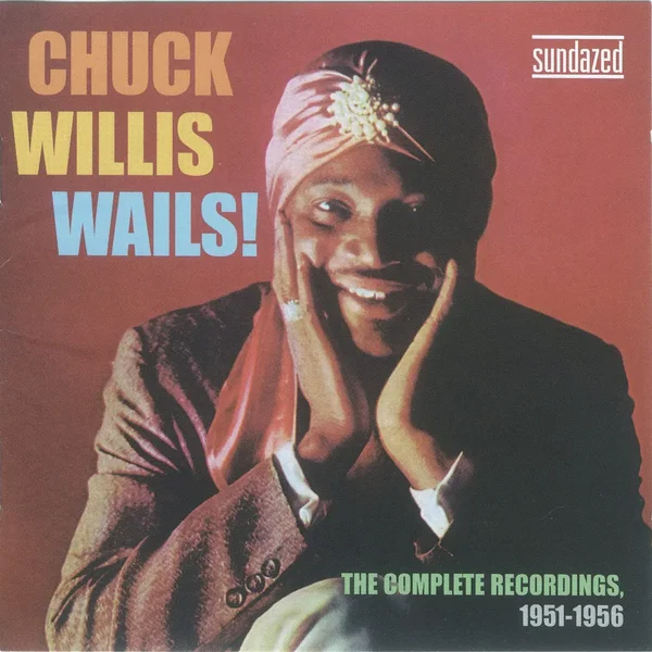 Chuck Willis Wails! The Complete Recordings, 1951-1956