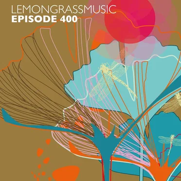 Lemongrassmusic Episode 400 by Various Artists - album cover