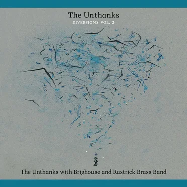 Diversions, Vol. 2: The Unthanks With Brighouse and Rastrick Brass Band