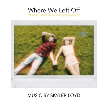 Where We Left Off (Original Motion Picture Soundtrack)