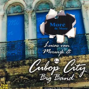 Moré and More by Lucas van Merwijk & The Cubop City Big Band - album cover