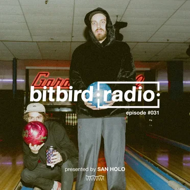 San Holo presents: bitbird Radio #031