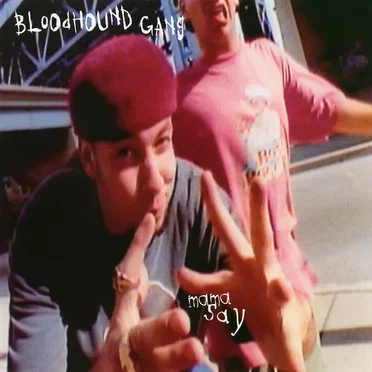 Mama Say by Bloodhound Gang - album cover