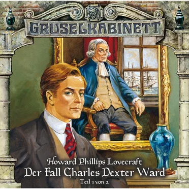 Der Fall Charles Dexter Ward (Teil 1 von 2) by Marc Gruppe - album cover